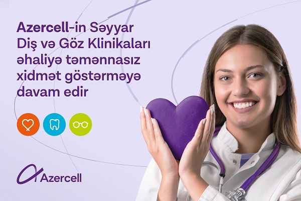 azercell-in-seyyar-dis-ve-goz-klinikalari-ehaliye-temennasiz-xidmet-gostermeye-davam-edir